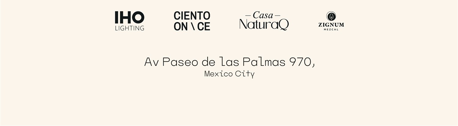 IHO Lighting · Ciento Once · Casa NaturaQ · Zignum Mezcal — Av Paseo de las Palmas 970, Mexico City